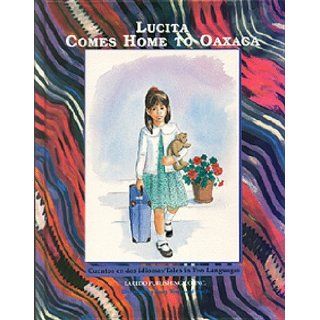 Lucita Comes Home to Oaxaca Regresa a Oaxaca (The Mexican American Girls Series) Robin B. Cano, Rafael E. Ricardez, Townsend Smith 9781564921116 Books