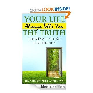 Your Life Always Tells You The Truth eBook Christopher Williams Kindle Store