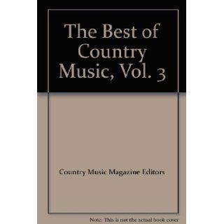 The Best of Country Music, Vol. 3 Country Music Magazine Editors Books