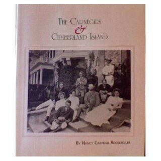 The Carnegies & Cumberland Island Nancy Carnegie Rockefeller Books