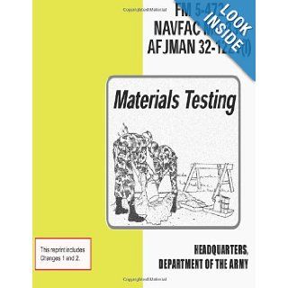 Materials Testing (FM 5 472 / NAVFAC M0 330 / AFJMAN 32 1221 (I)) Department of the Army, Department of the Navy, Department of the Air Force 9781481114431 Books