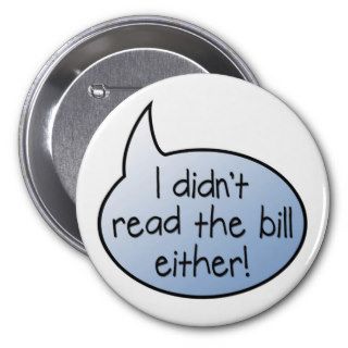 I didn't read the bill either pin