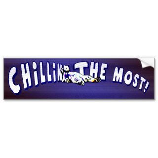 Chillin' The Most Bumper Sticker