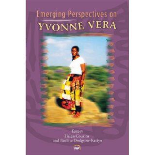 Emerging Perspectives on Yvonne Vera P Dodgson Katiyo, Helen Cousins 9781592218660 Books
