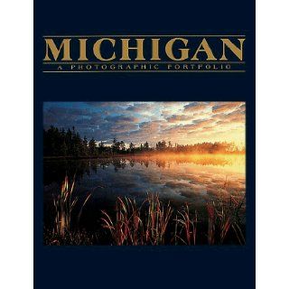 Michigan A Photographic Portfolio David Muench, Carr Clifton, Terry Donnelly, Fred Hirschmann, Willard Clay, Tom Till 9781563137617 Books