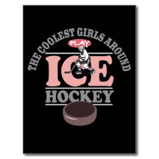 The Coolest Girls Around Play Ice Hockey Post Cards