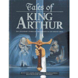 Tales of King Arthur Ten legendary stories of the Knights of the Round Table Daniel Randall, Ronne Randall 9781843229223 Books