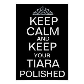 Keep Calm & Keep your Tiara Polished (black) Poster