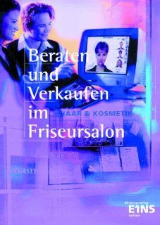 Beraten und Verkaufen im Friseursalon. (Lernmaterialien) Oliver Lenz, Margit Meisterburg, Wolfgang Schmidt, Luitgard Tilch 9783441913733 Books