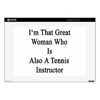 I'm That Great Woman Who Is Also A Tennis Instruct Decal For 15" Laptop