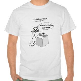 Schrodinger's cat T Shirt