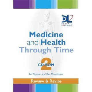 Medicine & Health Through Time Review & Revise Dynamic Learning Network Edition Dan Moorhouse, Ian Dawson 9780340946725 Books