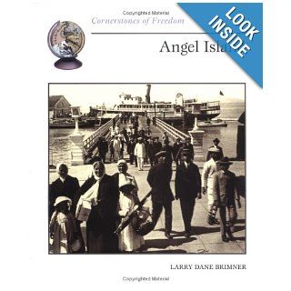 Angel Island (Cornerstones of Freedom) Larry Dane Brimner 9780516272788 Books