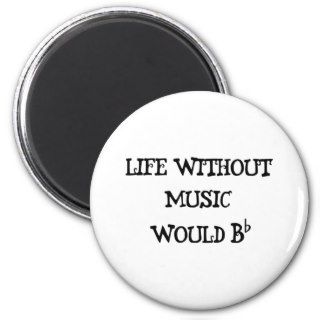 Life Without Music Refrigerator Magnets