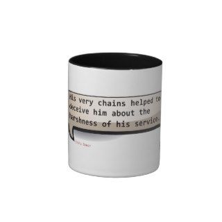 Bruno Bauer His very chains helped to deceive him Coffee Mug