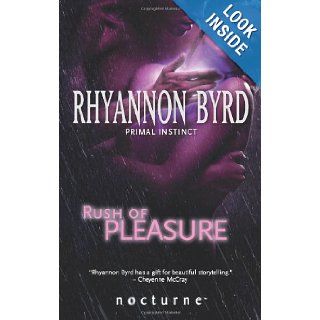 Rush of Pleasure (Primal Instinct) Rhyannon Byrd 9780373775774 Books