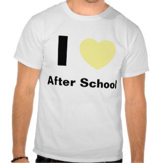I Love After School T Shirt