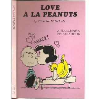 Love A La Peanuts A Hallmark Pop Up Book Charles M Schulz Books