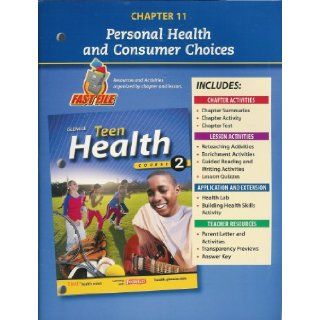 Teen Health, Course 2 Chapter 11 Fast File Personal Health and Consumer Choices ISBN#0078748690 Glencoe 9780078748691 Books