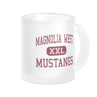 Magnolia West   Mustangs   High   Magnolia Texas Mug