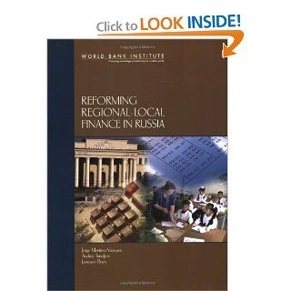 Reforming Regional Local Finance in Russia (WBI Learning Resources Series) (9780821365571) Jorge Martinez Vazquez, Jameson Boex, Andrey Timofeev Books