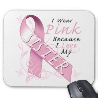 I Wear Pink Because I Love My Sister Mousepad