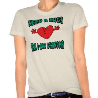 Funny Need A Hug Grandma T Shirts
