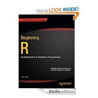 Beginning R An Introduction to Statistical Programming eBook Larry Pace Kindle Store
