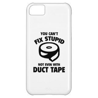 You Can’t Fix Stupid. Not Even With Duct Tape. iPhone 5C Cases