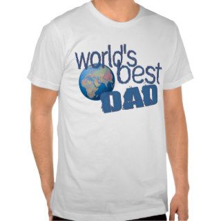 WORLD'S BEST DAD TSHIRTS