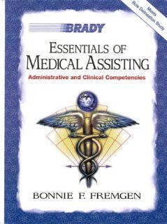 Essentials of Medical Assisting Administrative and Clinical Competencies with Software (9780835953030) Bonnie F. Fremgen Books