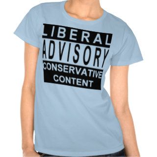 liberal advisory conservative content tshirt