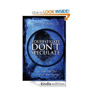 YouVestigate, Don't Speculate See What You Have Been MissingeBook Wyndell C. Watkins Kindle Store