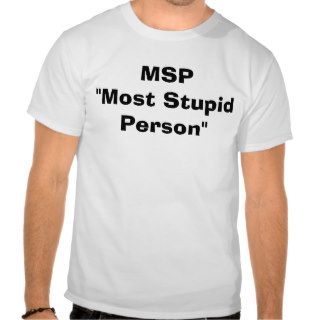 "Most Stupid Person" Tshirt