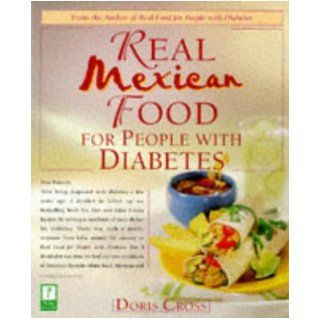 Real Mexican Food for People with Diabetes Doris Cross 9780761514312 Books