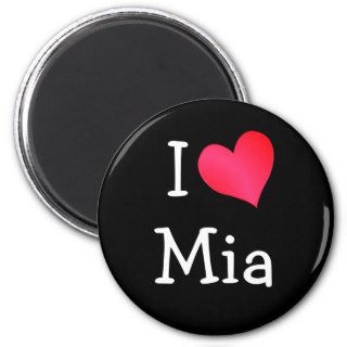 I Love Mia Refrigerator Magnet
