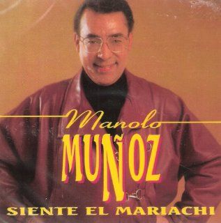 Manolo Munoz Siente El Mariachi Music