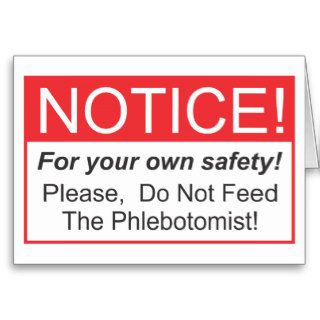Do not feed the Phlebotomist Card