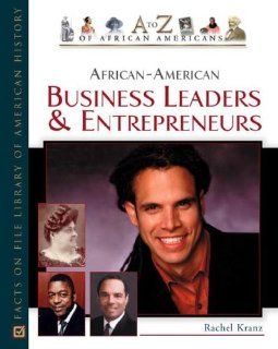 African American Business Leaders and Entrepreneurs (A to Z of African Americans) (9780816051014) Rachel Kranz Books
