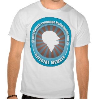 Cool Speech Language Pathologists Club T Shirts