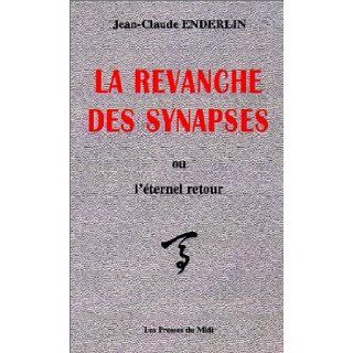La Revanche des synapses Jean Claude Enderlin 9782878674132 Books
