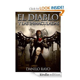 El diablo y las inmaculadas (Spanish Edition) eBook Danilo Rayo Benavides Kindle Store