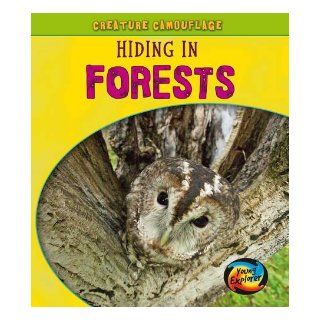 Hiding in Forests (Young Explorer Creature Camouflage) Deborah Underwood 9781406220018 Books