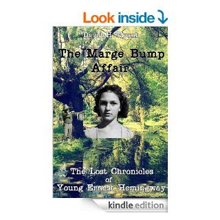 The Marge Bump Affair (The Lost Chronicles of Young Ernest Hemingway) eBook David Wyant Kindle Store