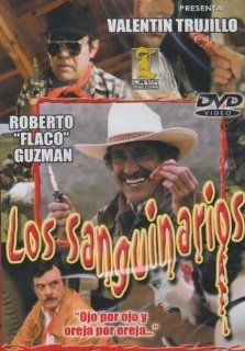 Los Sanguinarios Valentin Trujillo, Roberto 'Flaco' Guzman, Lourdes Deschamps, Angel Rodriguez Movies & TV