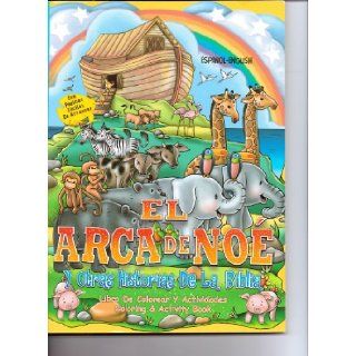 El Arca de Noe y Otras Historias dela Biblia Libro de Colorear y Actividades (Spanish English bilingual Noah's Ark Coloring & Activity Book) Paradise Press Books