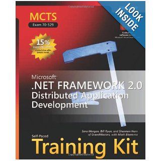 MCTS Self Paced Training Kit (Exam 70 529) Microsoft .NET Framework 2.0 Distributed Application Development (Microsoft Press Training Kit) Bill Ryan, Shannon Horn, Mark Blomsma 9780735623323 Books
