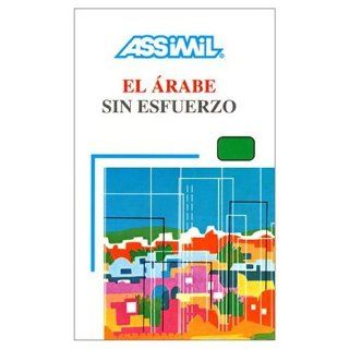 Assimil Language Courses Arabe sin Esfuerzo Arabic for Spanish Speakers (Book only) (Arabic and Spanish Edition) Assimil 9780828843607 Books