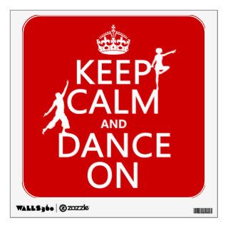 Keep Calm and Dance On (in all colors) Room Graphics