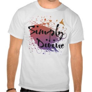 Simply Divine (1) Shirts